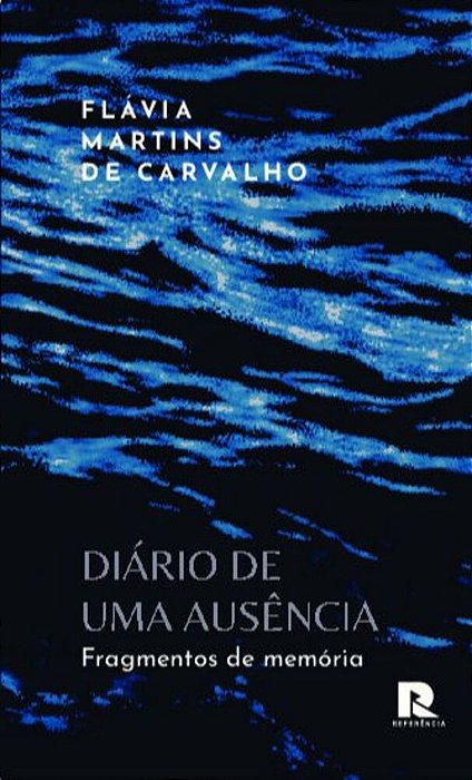 Diario De Uma Ausencia: Fragmentos De Memoria