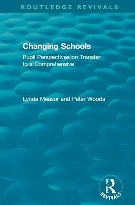 Changing Schools: Pupil Perspectives On Transfer To A Comprehensive-..