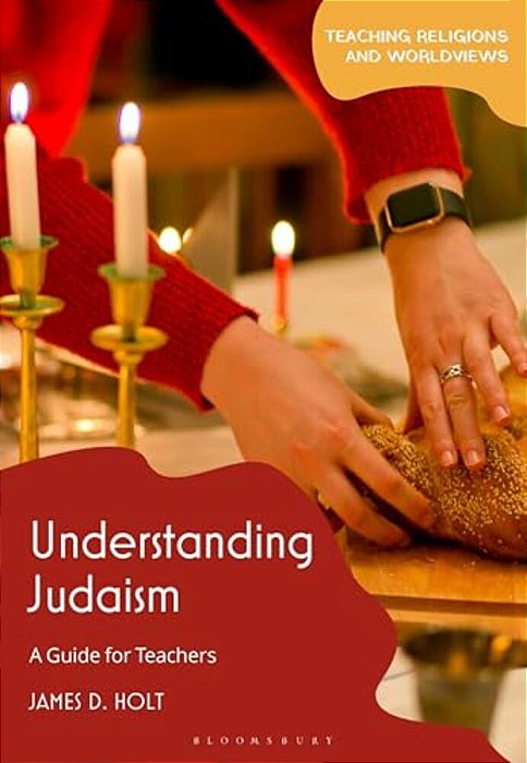 Understanding Judaism: A Guide For Teachers-..