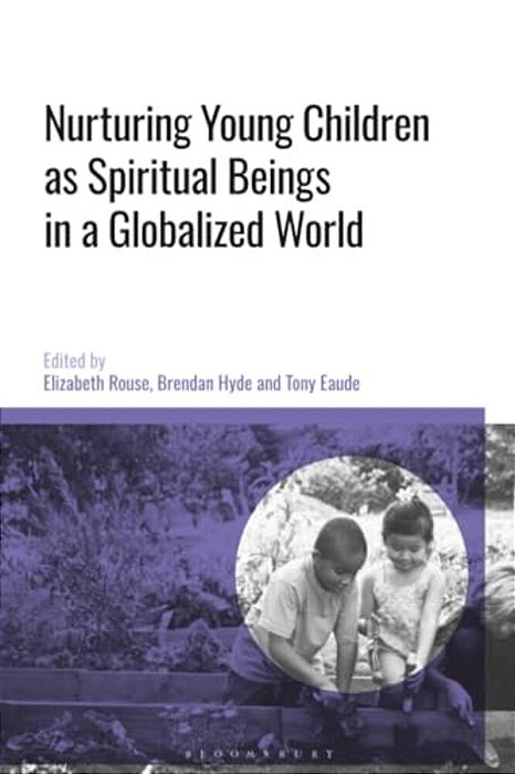 Nurturing Young Children As Spiritual Beings In A Globalized World-..