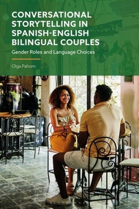 Conversational Storytelling In Spanish-English Bilingual Couples: Gender Roles And Language Choices-..