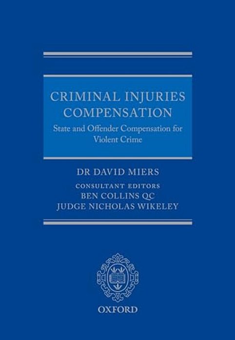 Criminal Injuries Compensation: State And Offender Compensation For Violent Crime-..
