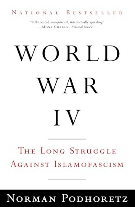 World War IV: The Long Struggle Against Islamofascism-..