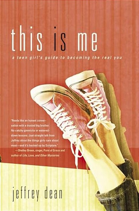This Is Me: A Teen Girl's Guide To Becoming The Real You-..