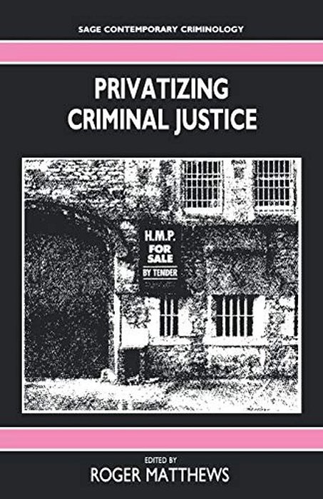 Privatizing Criminal Justice-..