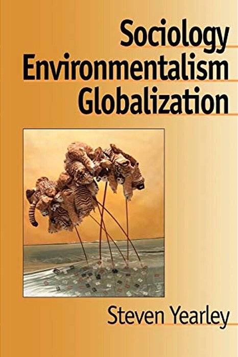 Sociology, Environmentalism, Globalization: Reinventing The Globe-..