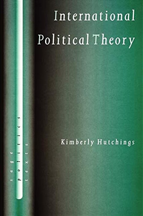 International Political Theory: Rethinking Ethics In A Global Era-..