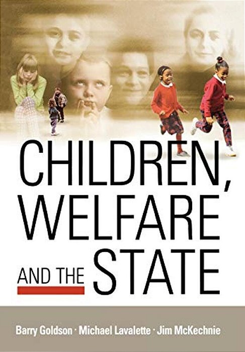 Children, Welfare And The State-..