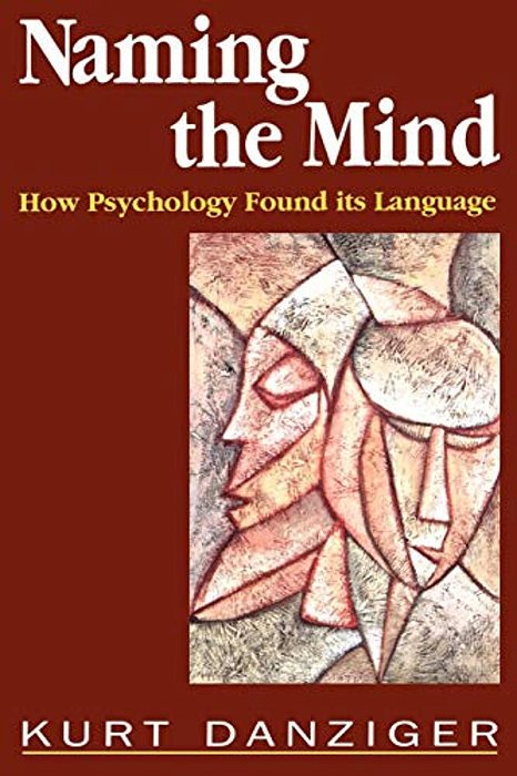 Naming The Mind: How Psychology Found Its Language-..