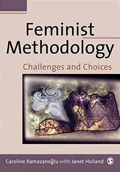 Feminist Methodology: Challenges And Choices-..