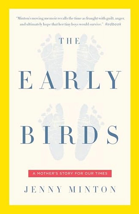 The Early Birds: A Mother's Story For Our Times-..