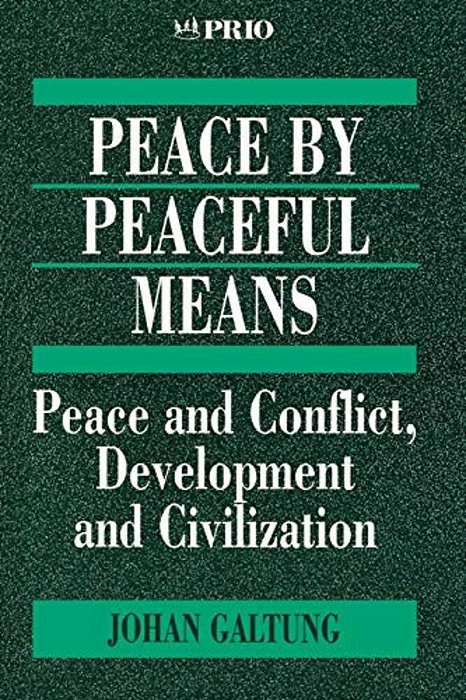 Peace By Peaceful Means: Peace And Conflict, Development And Civilization-..