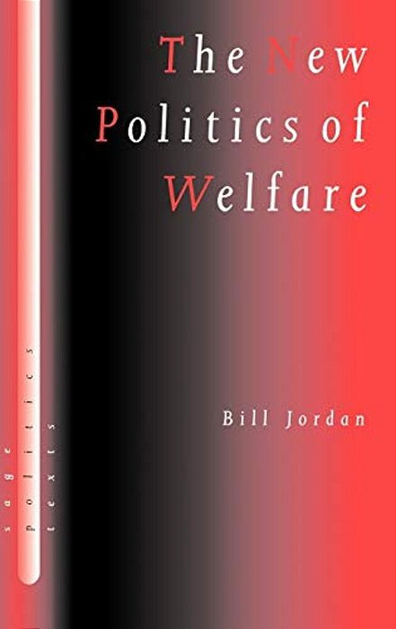 The New Politics Of Welfare: Social Justice In A Global Context-..