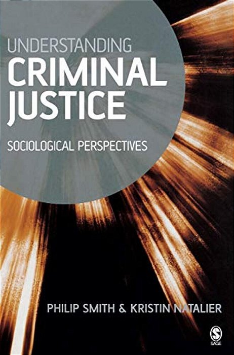 Understanding Criminal Justice: Sociological Perspectives-..