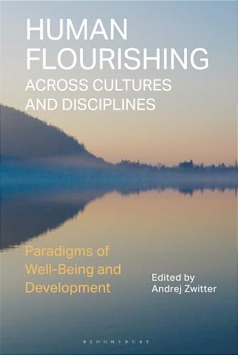 Human Flourishing Across Cultures And Disciplines: Paradigms Of Well-Being And Development-..