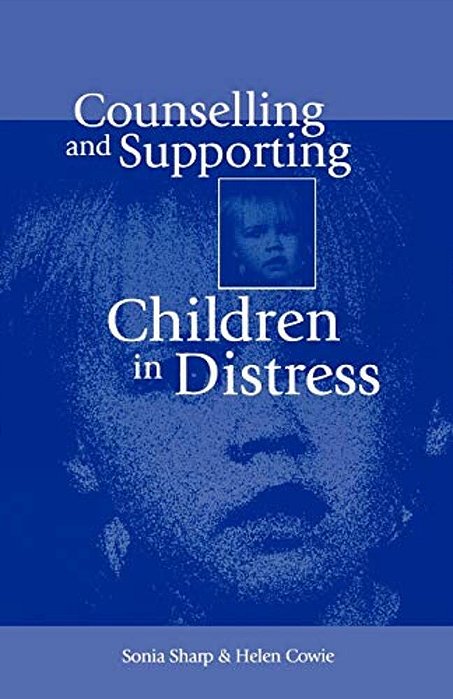 Counselling And Supporting Children In Distress-..