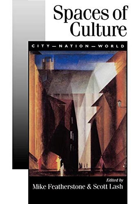 Spaces Of Culture: City, Nation, World-..