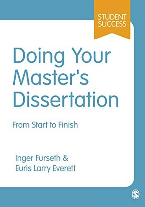 Doing Your Master's Dissertation: From Start To Finish-..
