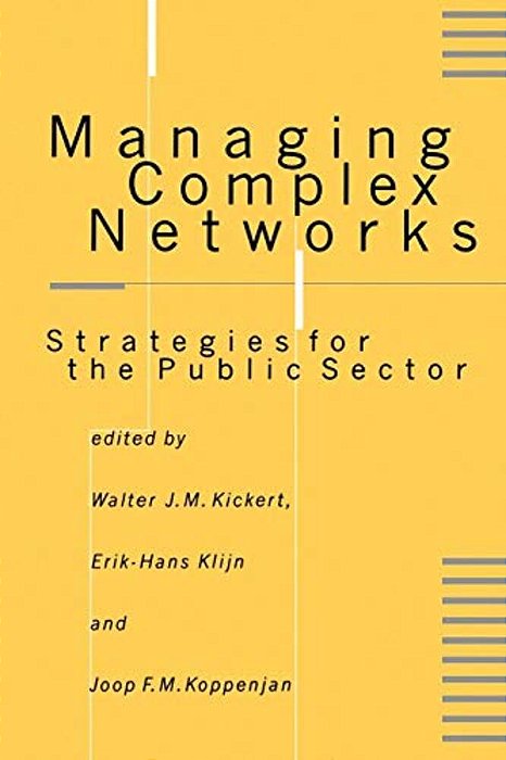 Managing Complex Networks: Strategies For The Public Sector-..