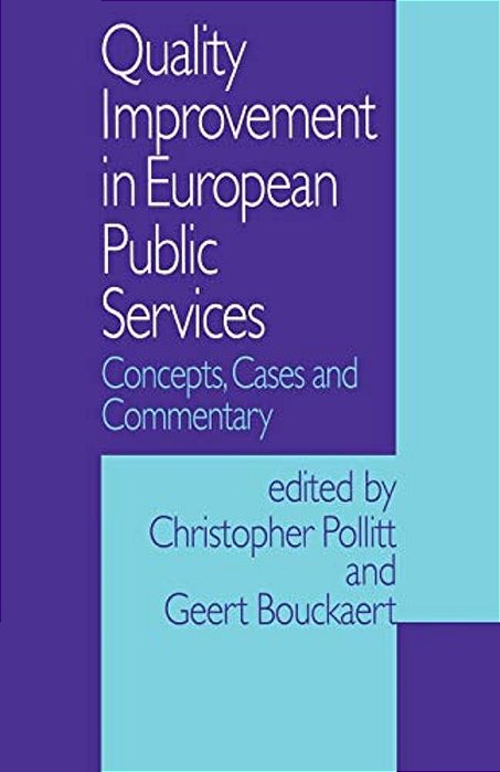 Quality Improvement In European Public Services: Concepts, Cases And Commentary-..