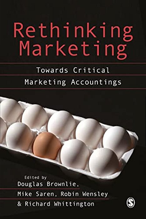 Rethinking Marketing: Towards Critical Marketing Accountings-..
