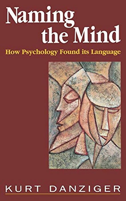 Naming The Mind: How Psychology Found Its Language-..