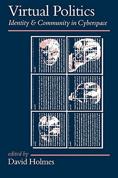 Virtual Politics: Identity And Community In Cyberspace-..