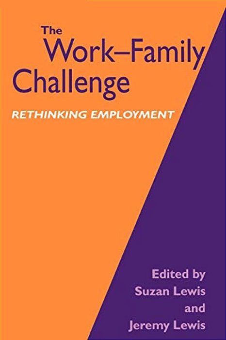 The Work-Family Challenge: Rethinking Employment-..