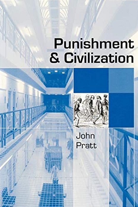 Punishment And Civilization: Penal Tolerance And Intolerance In Modern Society-..