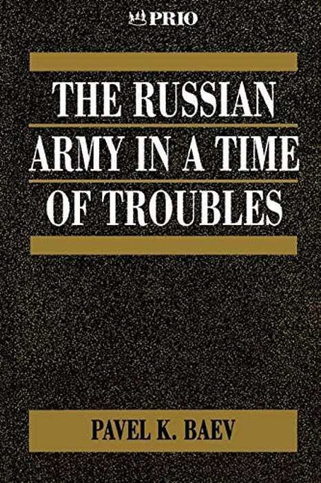The Russian Army In A Time Of Troubles-..
