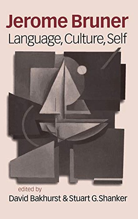 Jerome Bruner: Language, Culture And Self-..