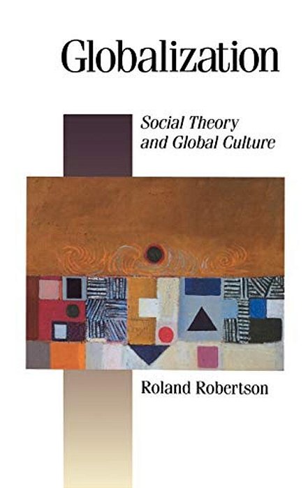 Globalization: Social Theory And Global Culture-..