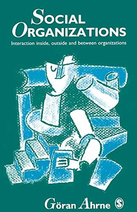 Social Organizations: Interaction Inside, Outside And Between Organizations-..