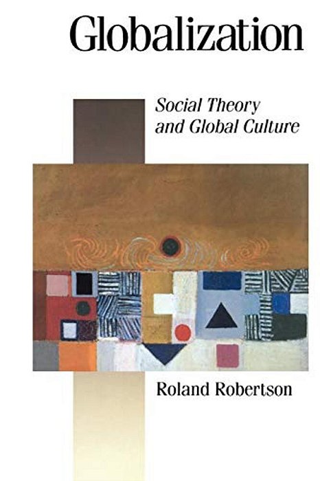 Globalization: Social Theory And Global Culture-..