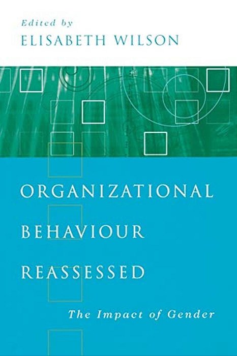 Organizational Behaviour Reassessed: The Impact Of Gender-..