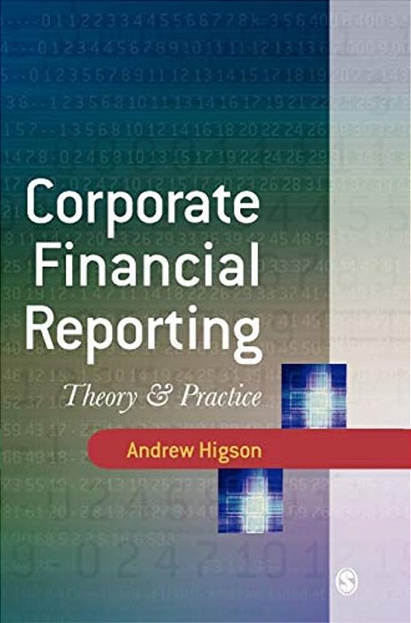 Corporate Financial Reporting: Theory And Practice-..