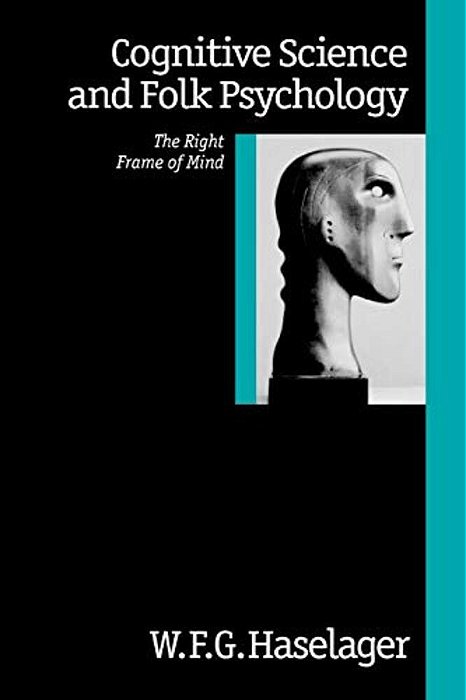 Cognitive Science And Folk Psychology: The Right Frame Of Mind-..