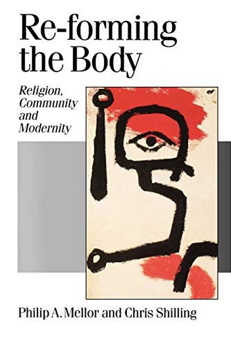 Re-Forming The Body: Religion, Community And Modernity-..