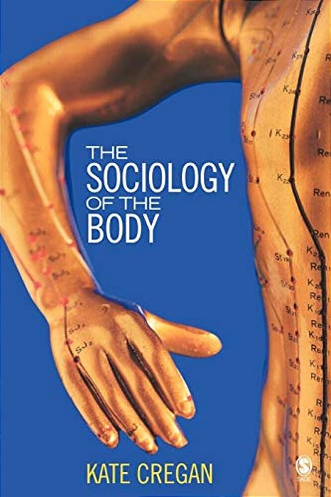 The Sociology Of The Body: Mapping The Abstraction Of Embodiment-..