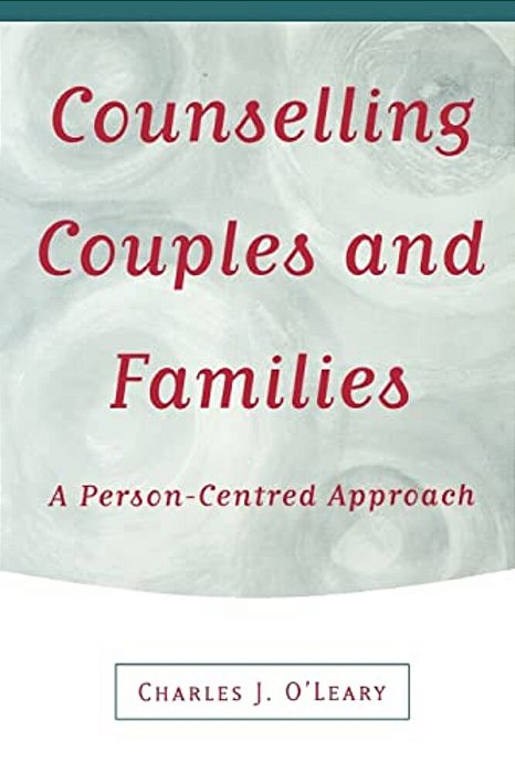 Counselling Couples And Families: A Person-Centred Approach-..