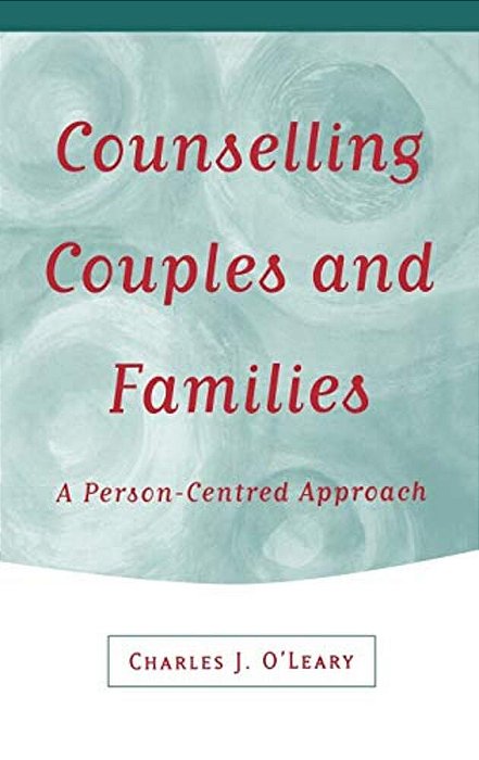 Counselling Couples And Families: A Person-Centred Approach-..