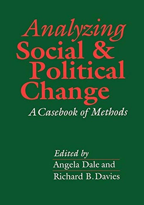 Analyzing Social And Political Change: A Casebook Of Methods-..