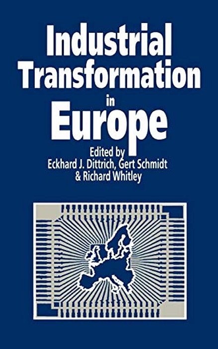 Industrial Transformation In Europe: Process And Contexts-..