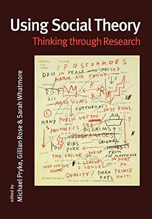 Using Social Theory: Thinking Through Research-..