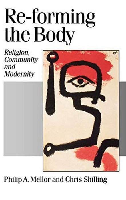 Re-Forming The Body: Religion, Community And Modernity-..