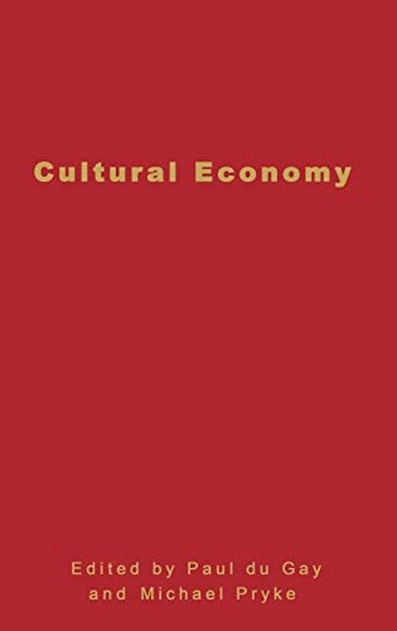 Cultural Economy: Cultural Analysis And Commercial Life-..