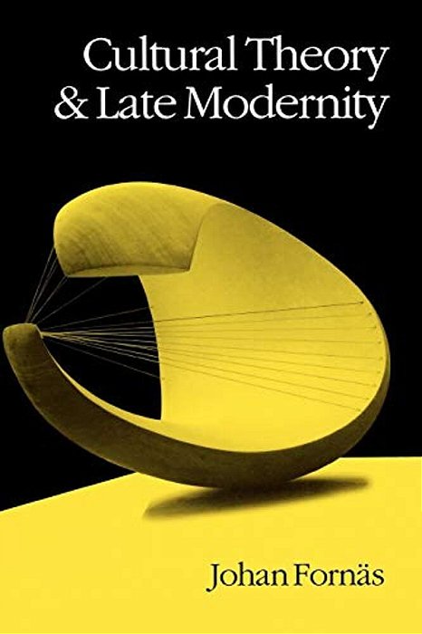 Cultural Theory And Late Modernity-..