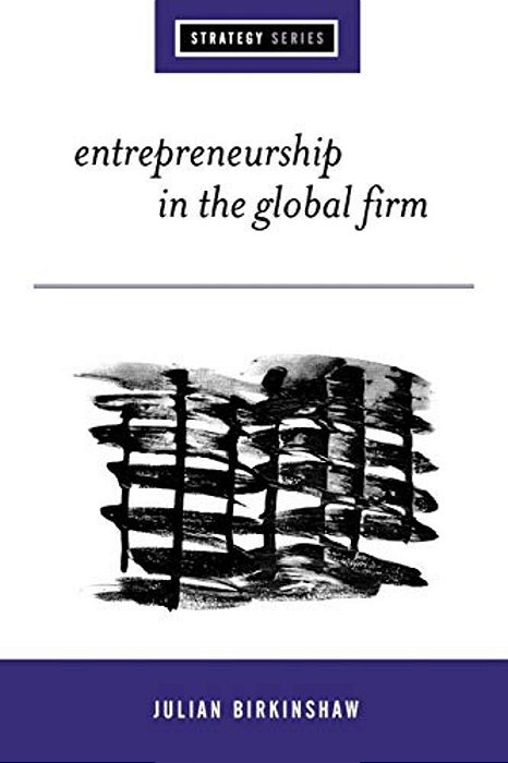 Entrepreneurship In The Global Firm: Enterprise And Renewal-..