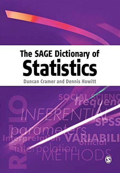 The Sage Dictionary Of Statistics: A Practical Resource For Students In The Social Sciences-..