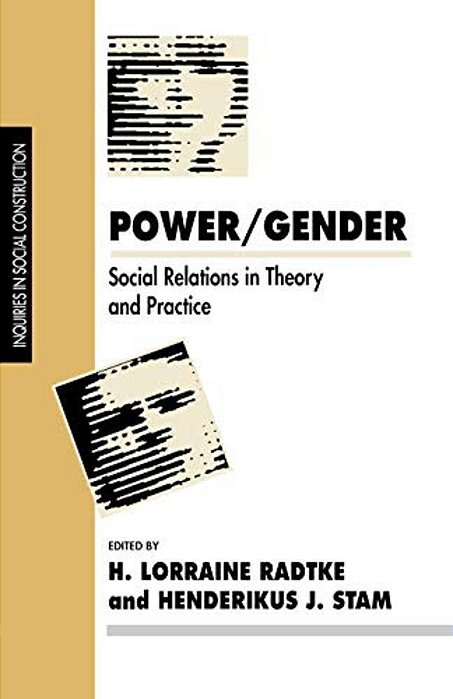 Power/Gender: Social Relations In Theory And Practice-..